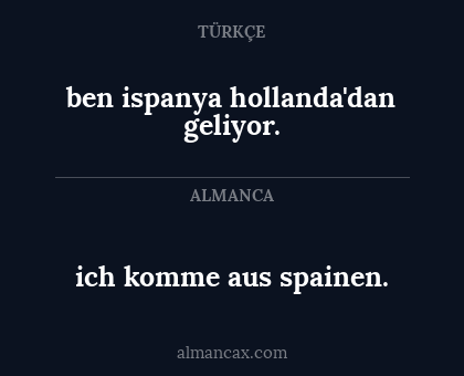 ich komme aus spainen. - ben ispanya hollanda'dan geliyor.
