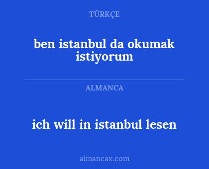 ben istanbul da okumak istiyorum - ich will in istanbul lesen