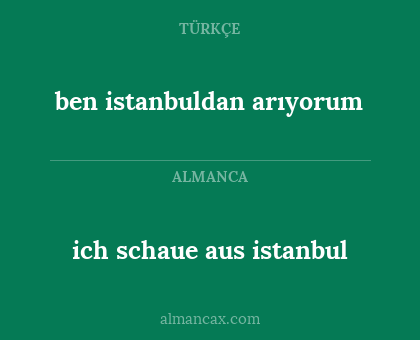 ben istanbuldan arıyorum - ich schaue aus istanbul
