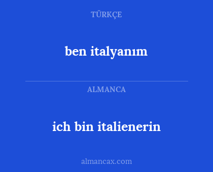 ich bin italienerin - ben italyanım