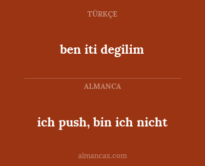 ich push, bin ich nicht - ben iti degilim