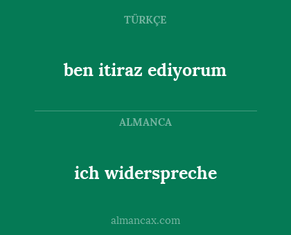 ich widerspreche - ben itiraz ediyorum