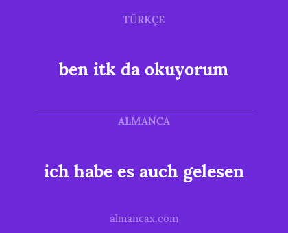 ben itk da okuyorum - ich habe es auch gelesen
