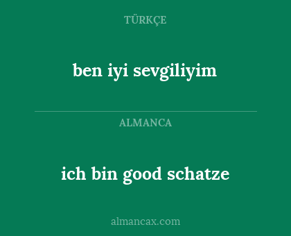 ben iyi sevgiliyim - ich bin good schatze