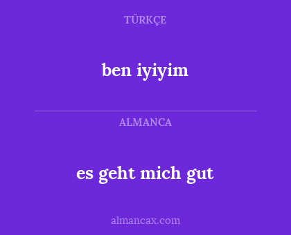 es geht mich gut - ben iyiyim