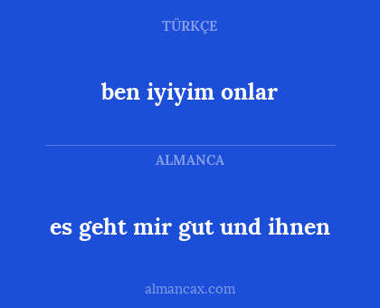 ben iyiyim onlar - es geht mir gut und ihnen