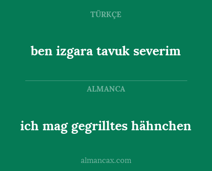 ich mag gegrilltes hähnchen - ben izgara tavuk severim