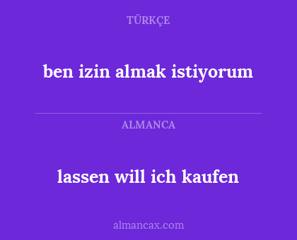 lassen will ich kaufen - ben izin almak istiyorum