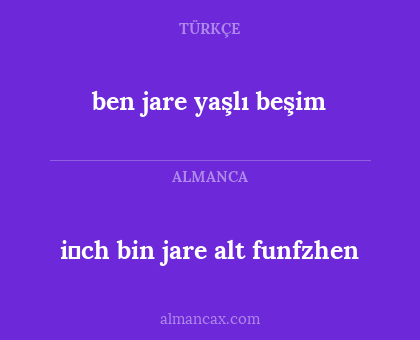 ben jare yaşlı beşim - i̇ch bin jare alt funfzhen
