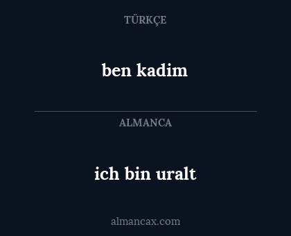 ben kadim - ich bin uralt