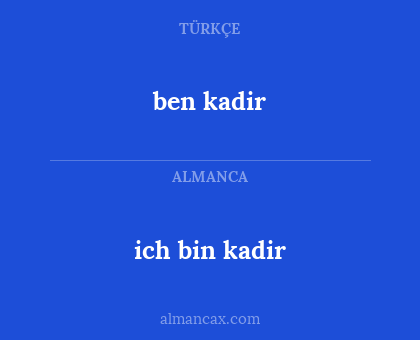 ich bin kadir - ben kadir