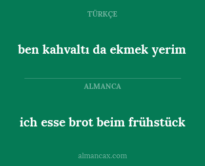 ben kahvaltı da ekmek yerim - ich esse brot beim frühstück