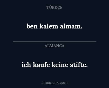 ben kalem almam. - ich kaufe keine stifte.