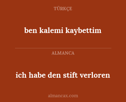 ben kalemi kaybettim - ich habe den stift verloren