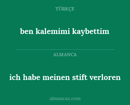 ben kalemimi kaybettim - ich habe meinen stift verloren