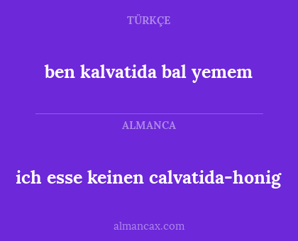 ben kalvatida bal yemem - ich esse keinen calvatida-honig