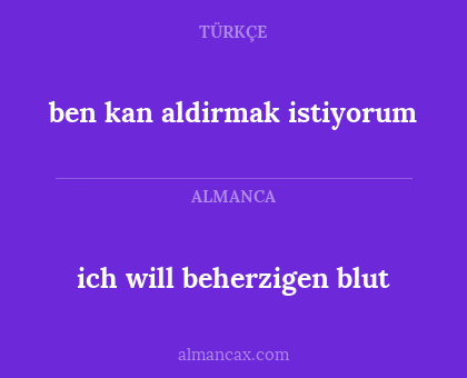 ben kan aldirmak istiyorum - ich will beherzigen blut