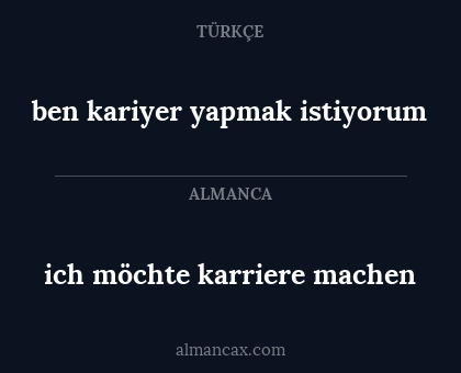 ich möchte karriere machen - ben kariyer yapmak istiyorum
