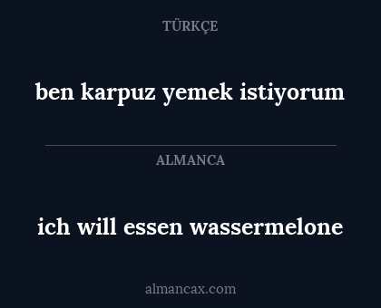 ich will essen wassermelone - ben karpuz yemek istiyorum