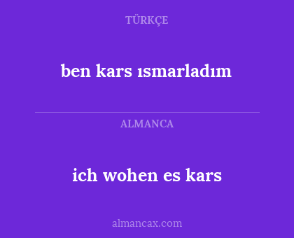 ben kars ısmarladım - ich wohen es kars