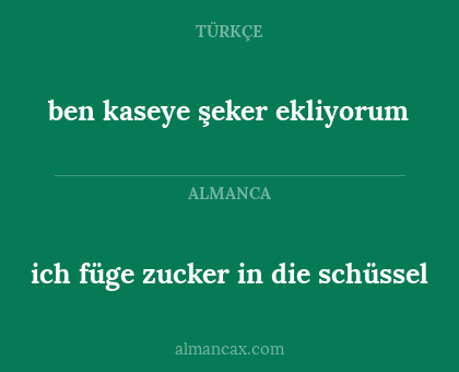 ben kaseye şeker ekliyorum - ich füge zucker in die schüssel