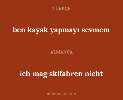ben kayak yapmayı sevmem - ich mag skifahren nicht