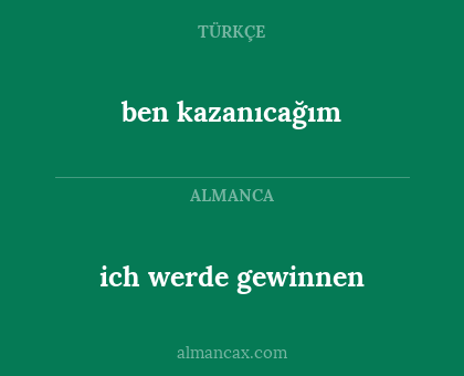 ich werde gewinnen - ben kazanıcağım