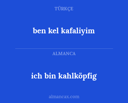 ich bin kahlköpfig - ben kel kafaliyim