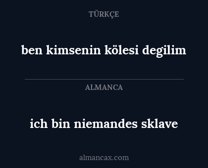 ich bin niemandes sklave - ben kimsenin kölesi degilim