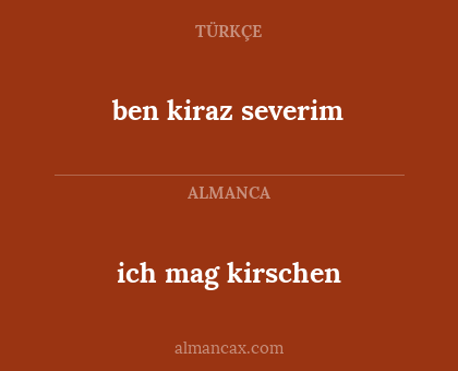 ben kiraz severim - ich mag kirschen
