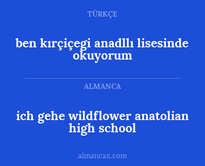 ben kırçiçegi anadllı lisesinde okuyorum - ich gehe wildflower anatolian high school