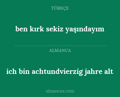 ich bin achtundvierzig jahre alt - ben kırk sekiz yaşındayım