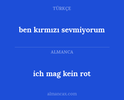 ich mag kein rot - ben kırmızı sevmiyorum