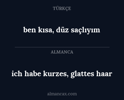 ben kısa, düz saçlıyım - ich habe kurzes, glattes haar