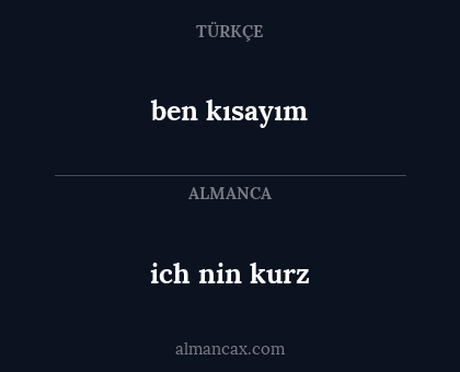 ben kısayım - ich nin kurz