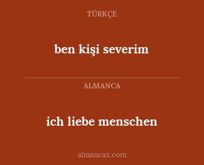 ben kişi severim - ich liebe menschen