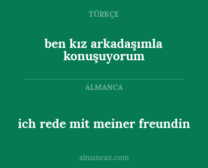 ben kız arkadaşımla konuşuyorum - ich rede mit meiner freundin