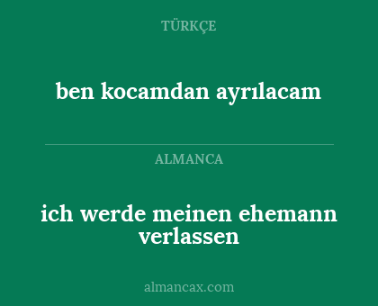 ben kocamdan ayrılacam - ich werde meinen ehemann verlassen