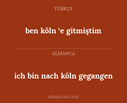 ben köln ‘e gitmiştim - ich bin nach köln gegangen