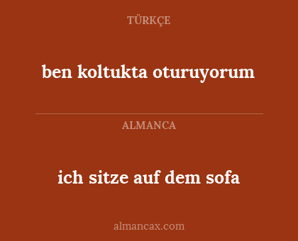 ich sitze auf dem sofa - ben koltukta oturuyorum