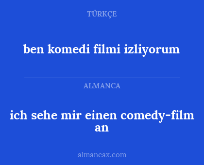 ben komedi filmi izliyorum - ich sehe mir einen comedy-film an