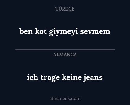 ich trage keine jeans - ben kot giymeyi sevmem