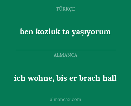 ben kozluk ta yaşıyorum - ich wohne, bis er brach hall