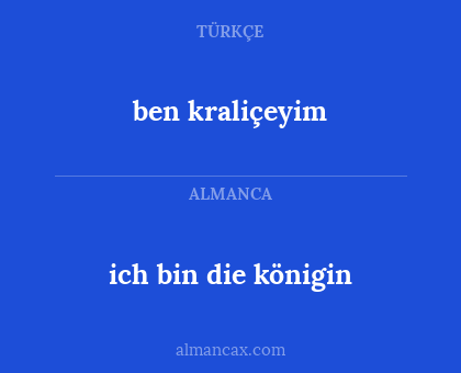 ben kraliçeyim - ich bin die königin