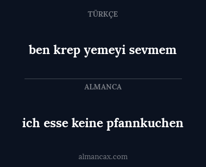 ben krep yemeyi sevmem - ich esse keine pfannkuchen