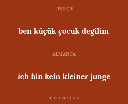 ich bin kein kleiner junge - ben küçük çocuk degilim