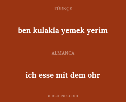 ich esse mit dem ohr - ben kulakla yemek yerim