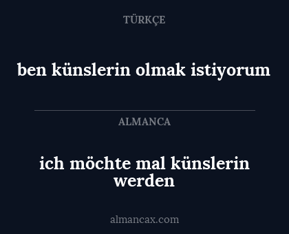ich möchte mal künslerin werden - ben künslerin olmak istiyorum