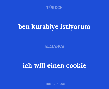 ich will einen cookie - ben kurabiye istiyorum