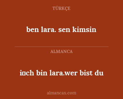 i̇ch bin lara.wer bist du - ben lara. sen kimsin